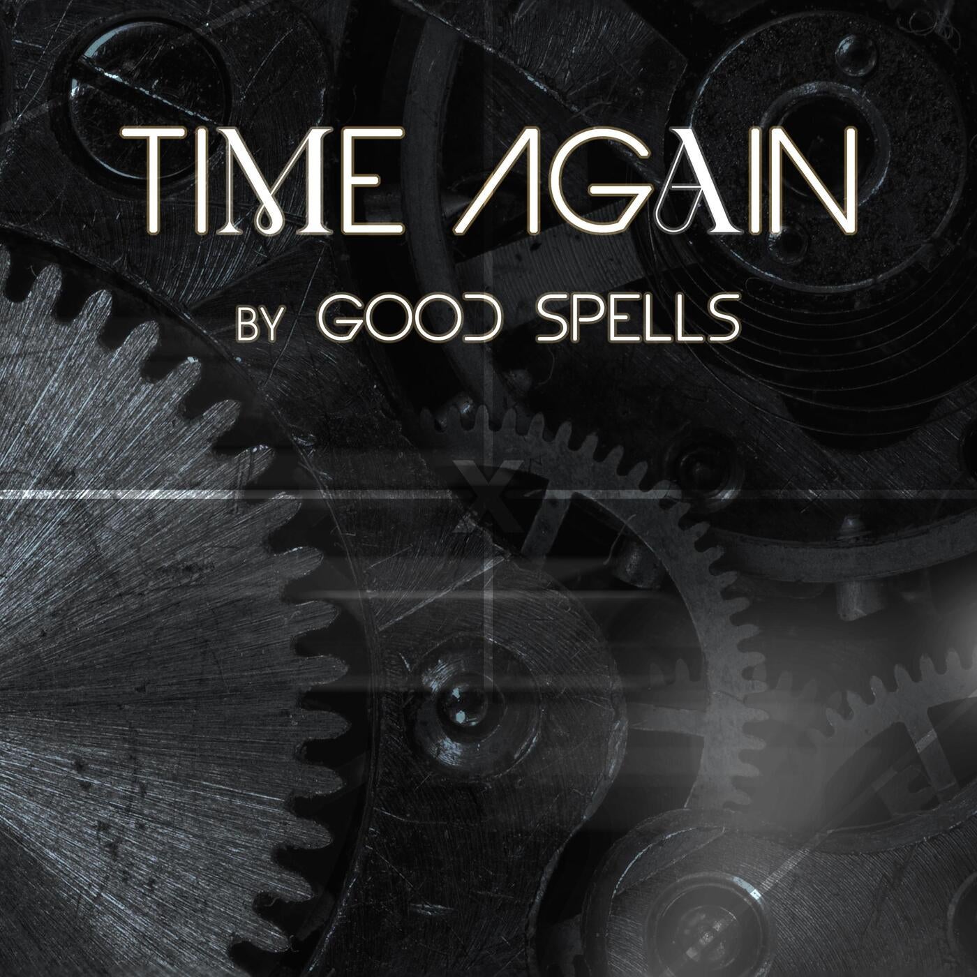 OUT NOW: Good Spells – Time Again